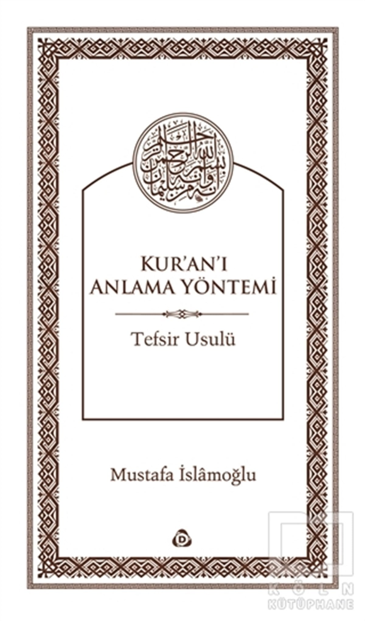 Mustafa İslamoğluKuran-ı Kerim ve Kuran-ı Kerim Üzerine KitaplarKur'an'ı Anlama Yöntemi