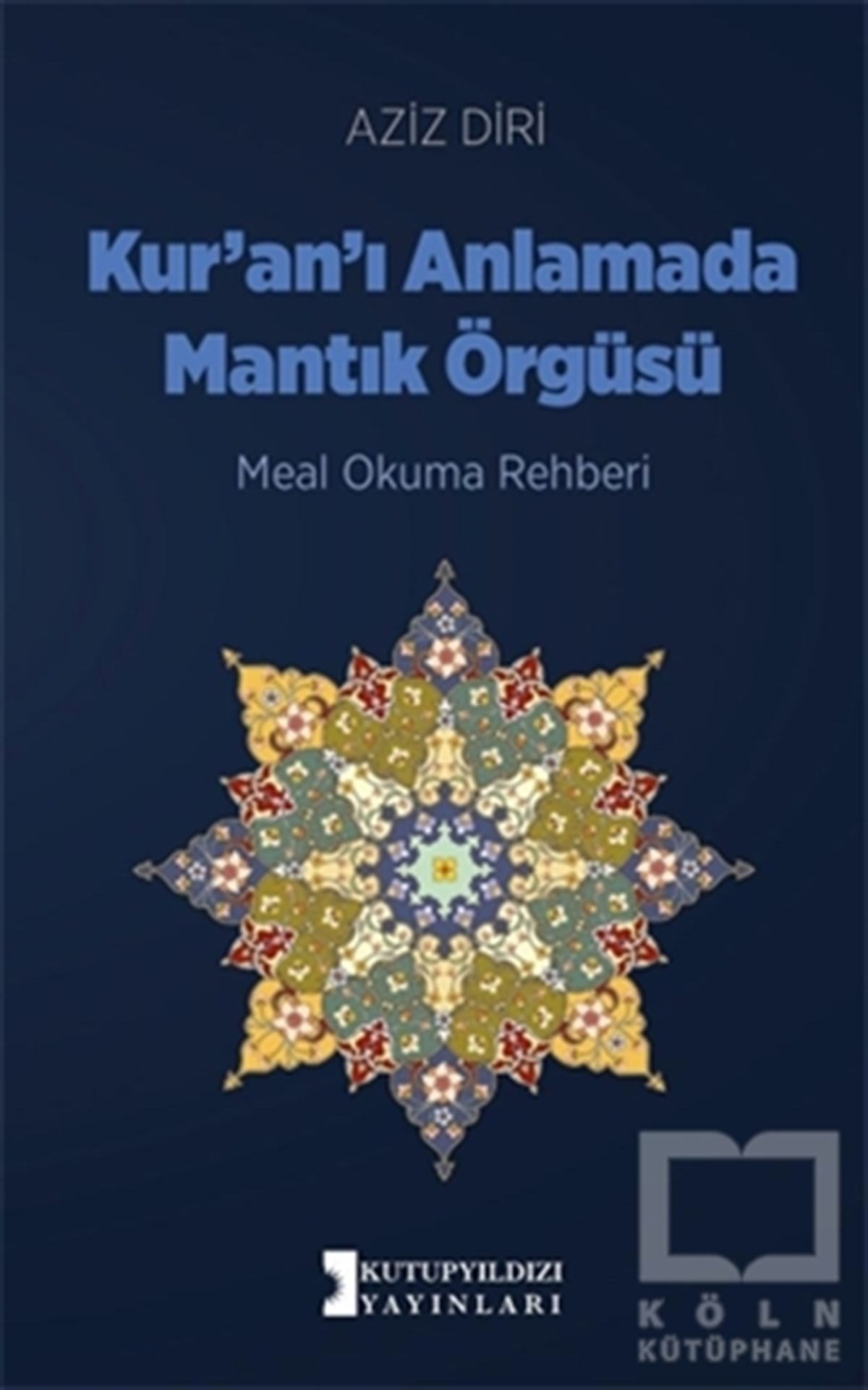Aziz DiriTefsir KitaplarıKur'an'ı Anlamada Mantık Örgüsü