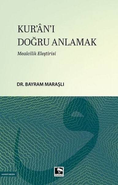 Bayram Maraşlıİslami KitaplarKur'an'ı Doğru Anlamak - Mealcilik Eleştirisi