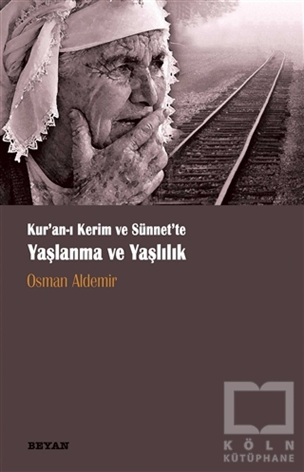 Kur‘anı Kerim ve Sünnette Yaşlanma ve Yaşlılık