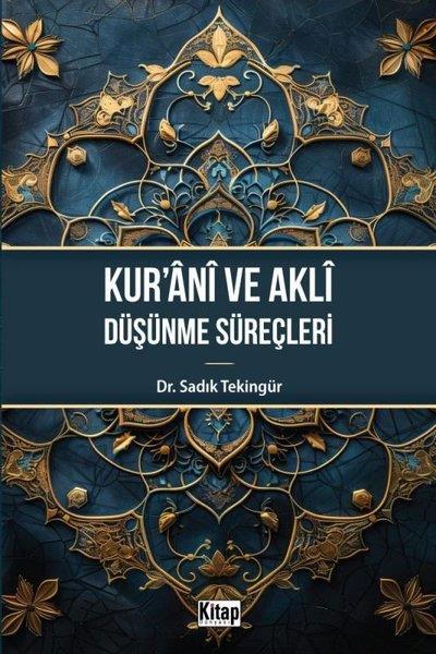 Sadık Tekingürİslami KitaplarKur'ani ve Akli Düşünme Süreçleri