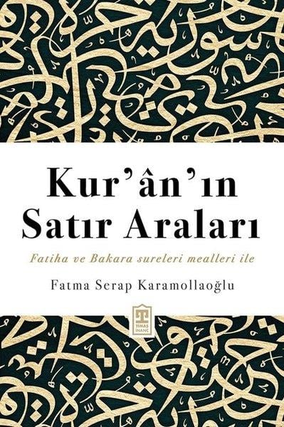 Fatma Serap KaramollaoğluIslamische BücherKur'an'ın Satır Araları - Fatiha ve Bakara Sureleri Mealleri İle