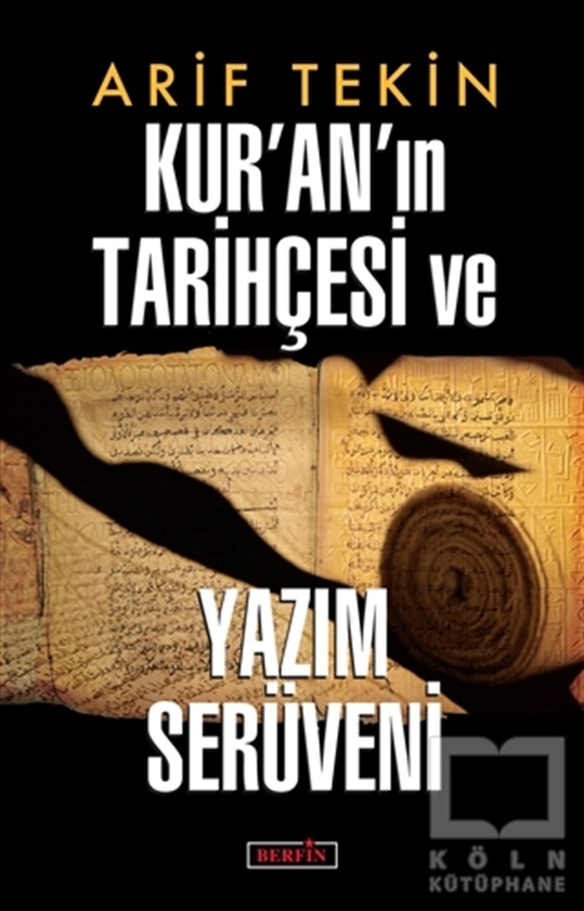 Arif TekinAraştırma-İncelemeKur’an’ın Tarihçesi ve Yazım Serüveni