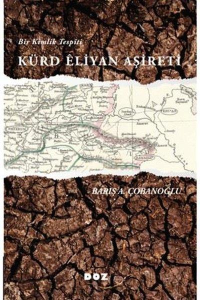 Barış A. ÇobanoğluEtnolojiKürd Eliyan Aşireti - Bir Kimlik Tespiti