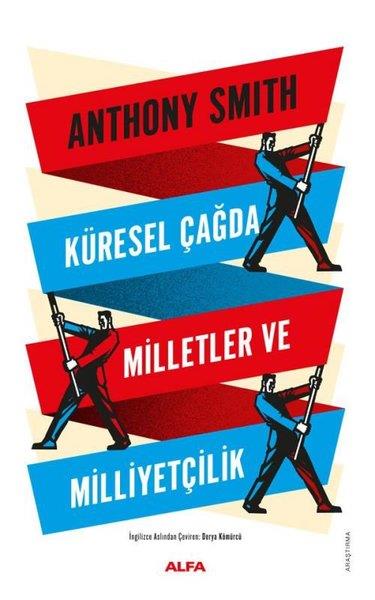 Anthony SmithGenel Politika & Siyaset Bilim & Siyaset Tarihi KitaplarıKüresel Çağda Milletler ve Milliyetçilik