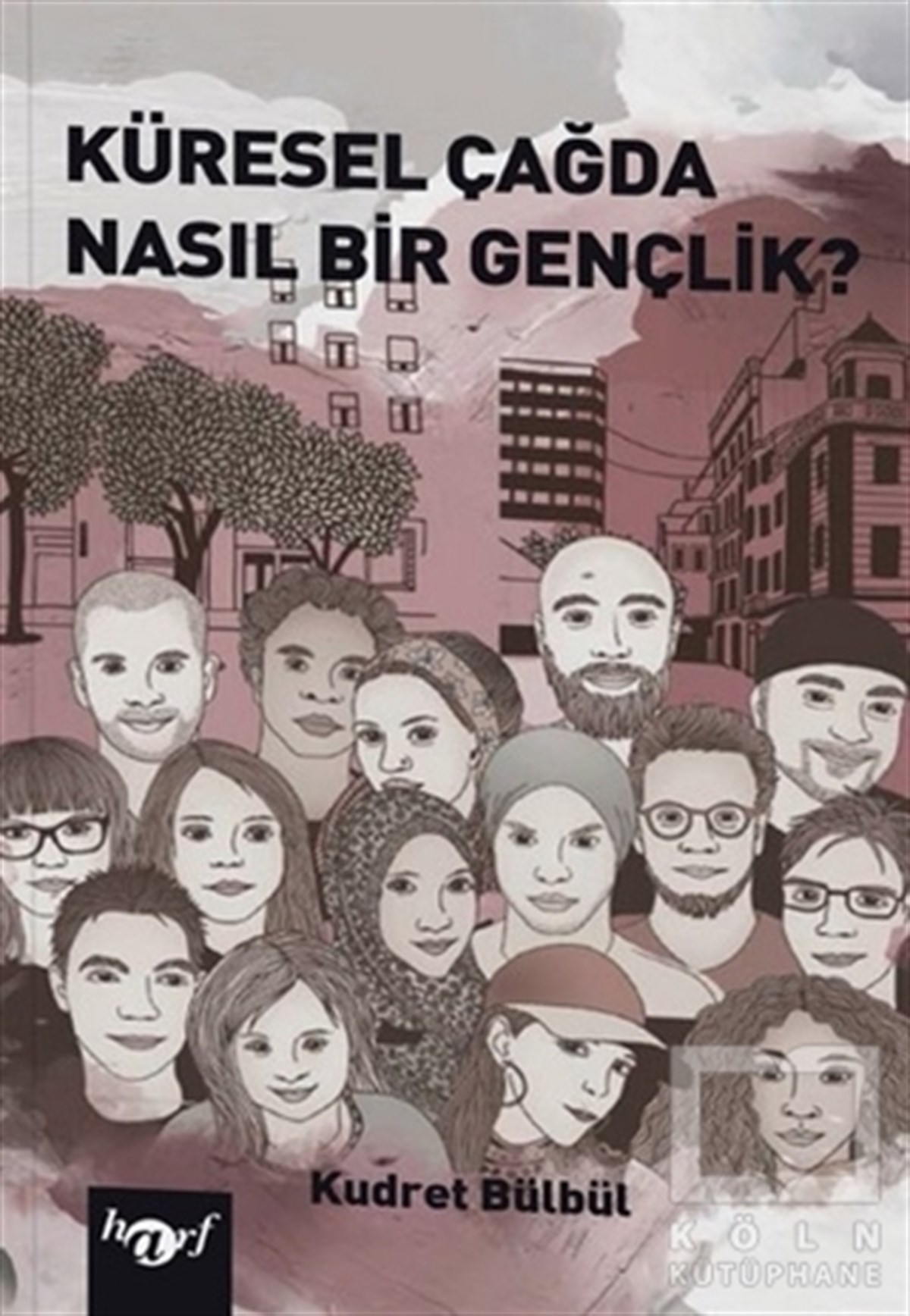 Kudret BülbülDiğerKüresel Çağda Nasıl Bir Gençlik?