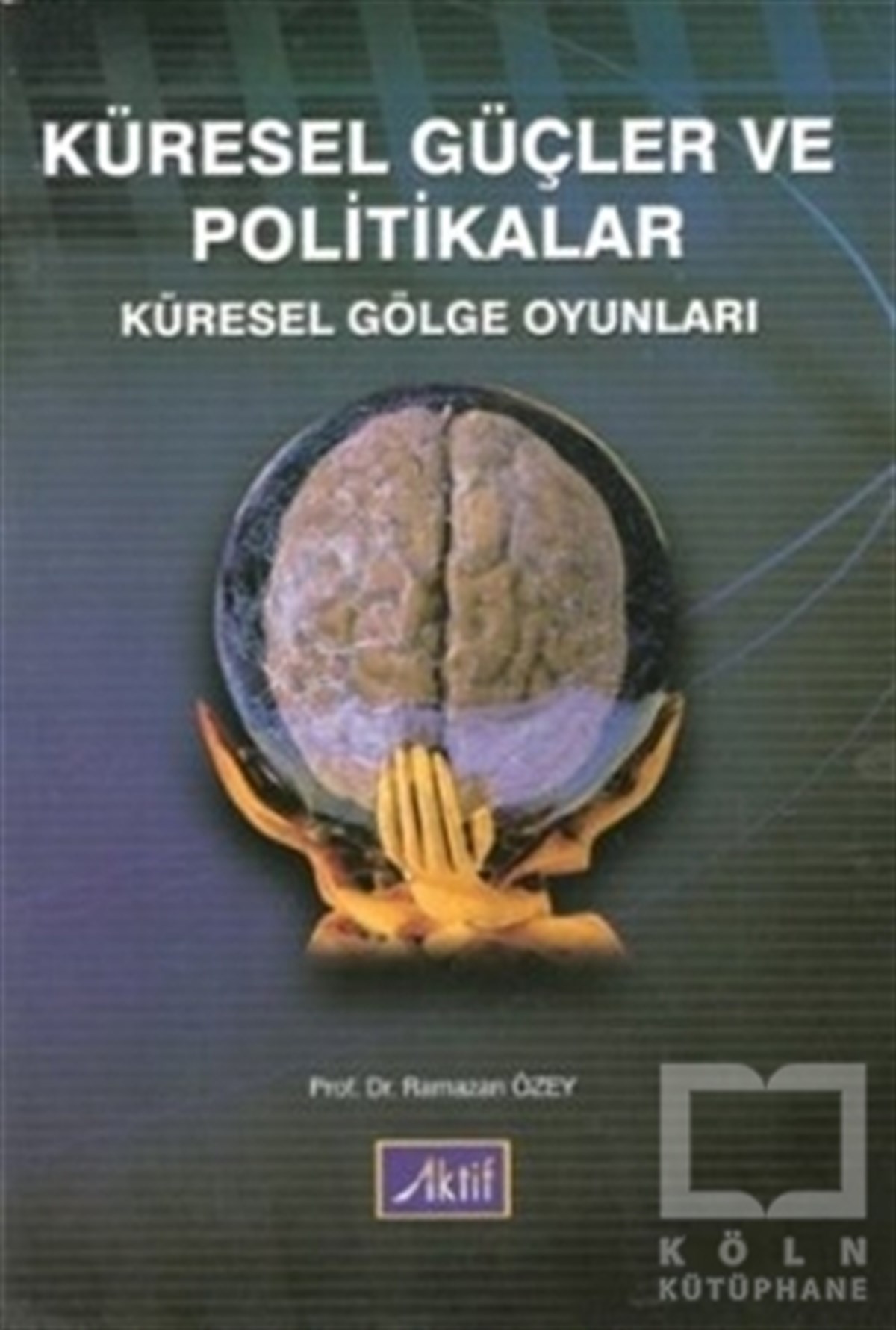Ramazan ÖzeyUluslararası İlişkiler, Dış PolitikaKüresel Güçler ve Politikalar