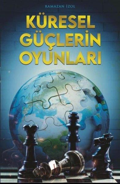 Ramazan İzolGenel Politika & Siyaset Bilim & Siyaset Tarihi KitaplarıKüresel Güçlerin Oyunları