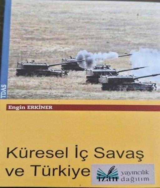 Engin ErkinerTürkiye Siyaseti ve Politikası KitaplarıKüresel İç Savaş ve Türkiye