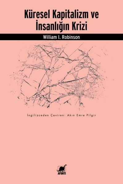 William I. RobinsonGenel Politika & Siyaset Bilim & Siyaset Tarihi KitaplarıKüresel Kapitalizm ve İnsanlığın Krizi