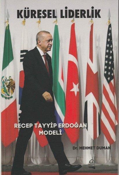 Mehmet DumanTürkiye Siyaseti ve Politikası KitaplarıKüresel Liderlik - Recep Tayyip Erdoğan Modeli