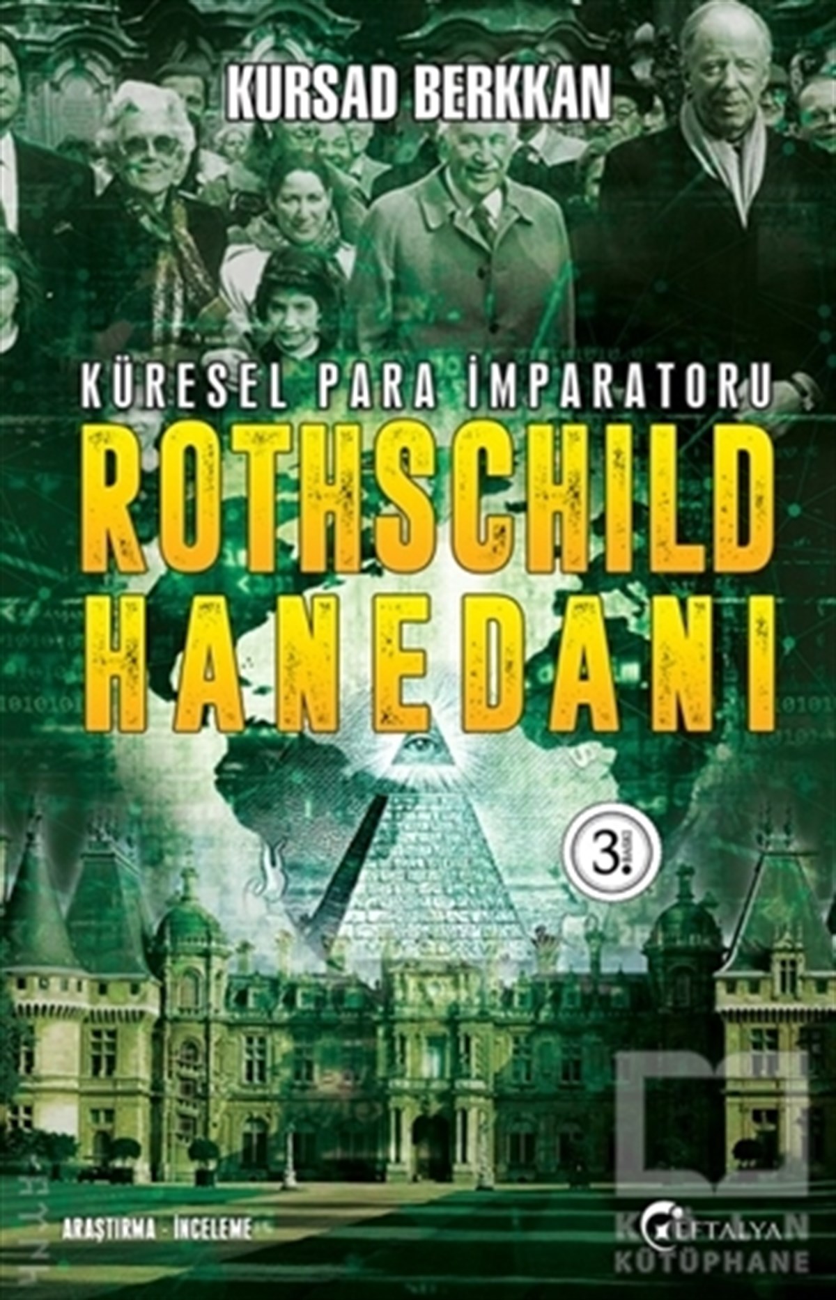 Kursad BerkkanAraştırma - İncelemeKüresel Para İmparatoru Rothschild Hanedanı