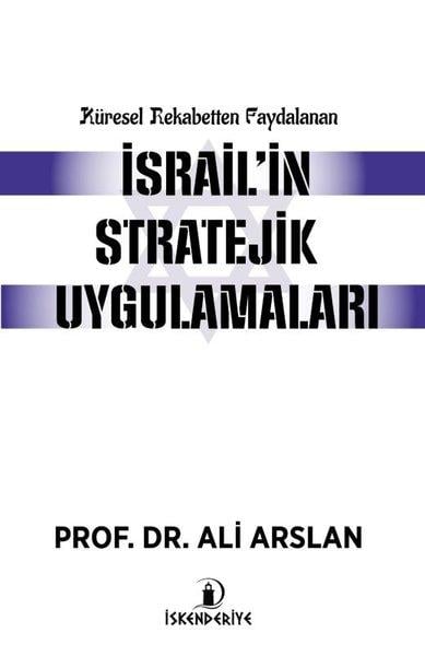 Ali ArslanDünya Siyaseti ve PolitikasıKüresel Rekabetten Faydalanan İsrail'in Stratejik Uygulamaları