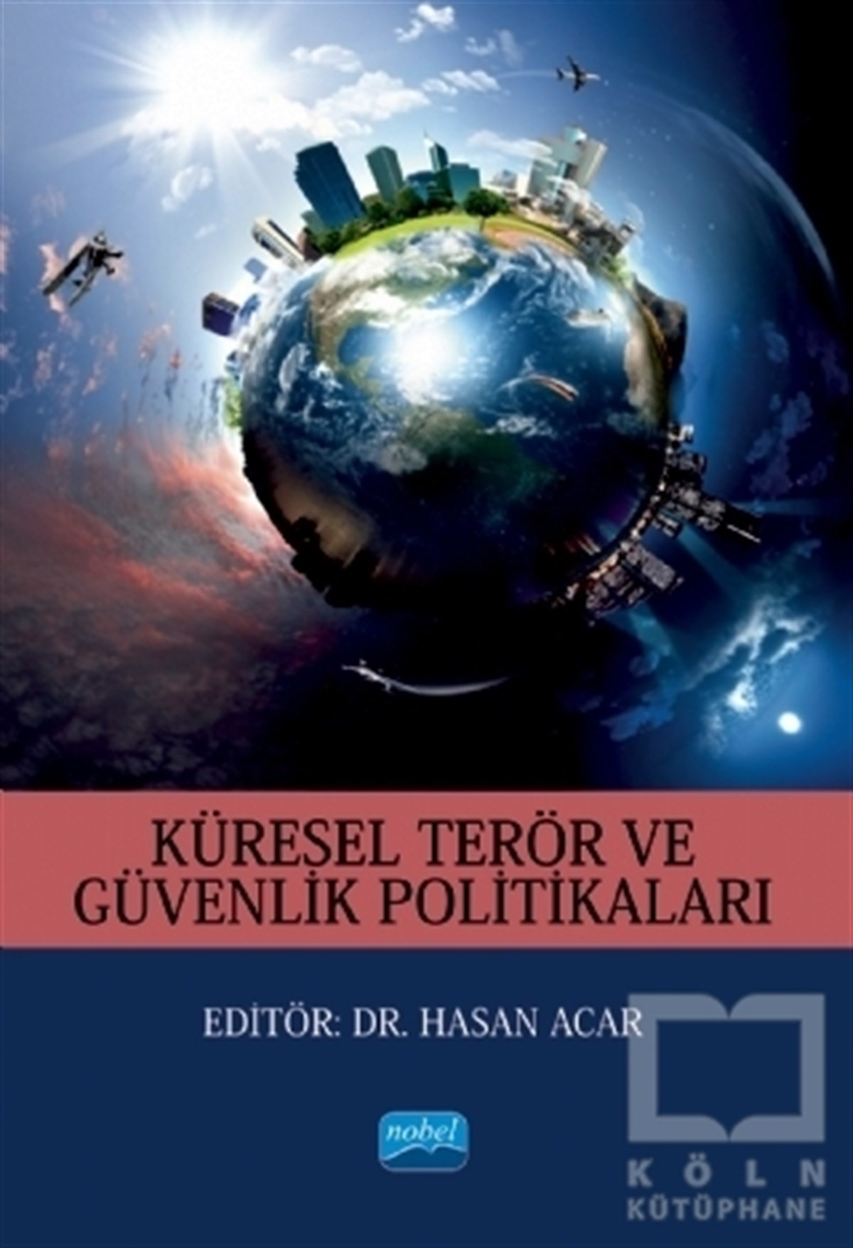 Küresel Terör ve Güvenlik Politikaları