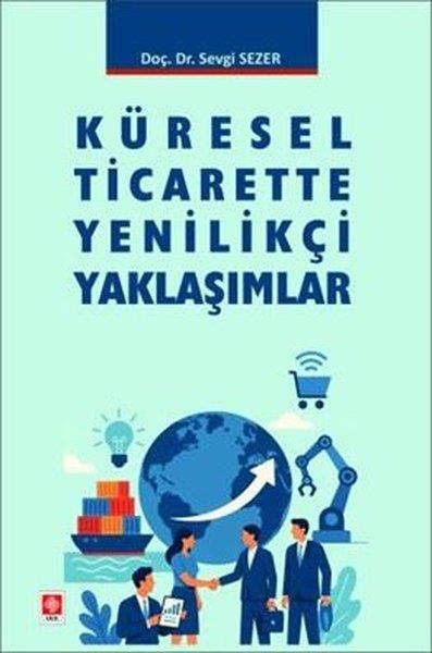 Sevgi SezerEğitimKüresel Ticarette Yenilikçi Yaklaşımlar