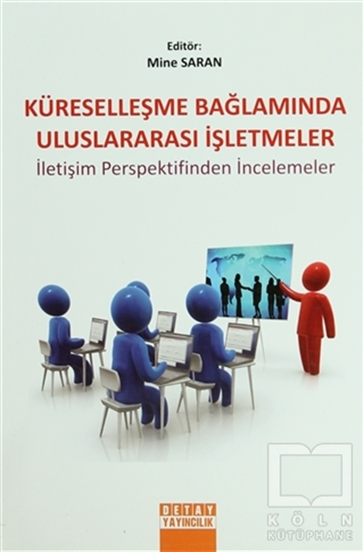 Mine SaranAkademikKüreselleşme Bağlamında Uluslararası İşletmeler
