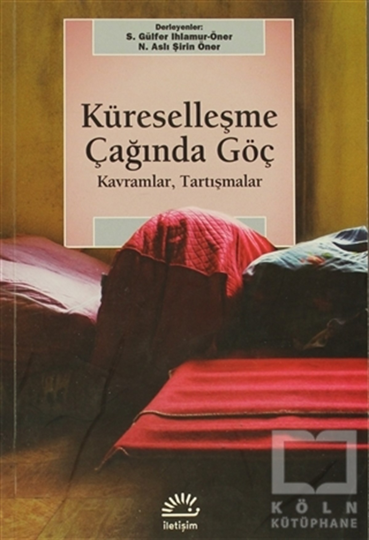 DerlemeDünya Siyaseti ve PolitikasıKüreselleşme Çağında Göç