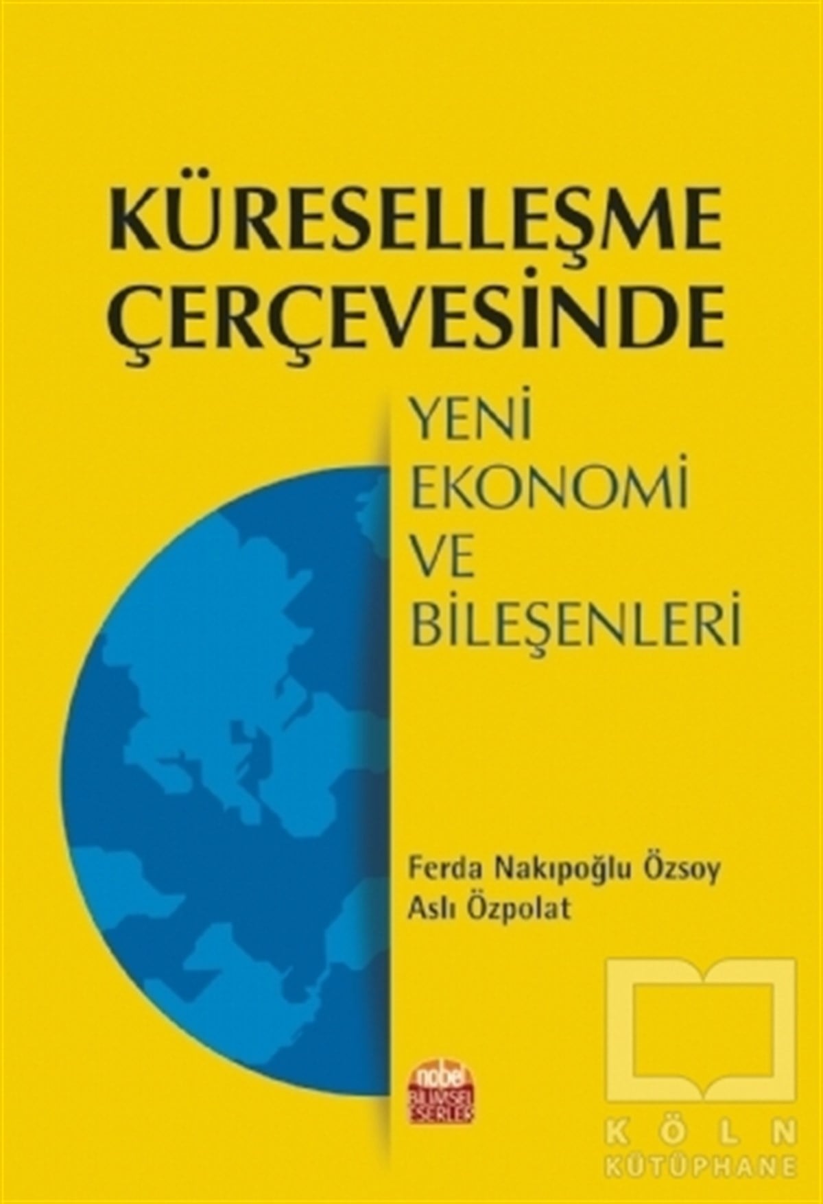 Abdullah Oktay DündarKüreselleşme KitaplarıKüreselleşme Çerçevesinde Yeni Ekonomi ve Bileşenleri
