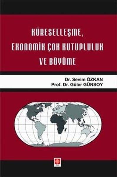 Sevim ÖzkanTürkiye Siyaseti ve Politikası KitaplarıKüreselleşme Ekonomik Çok Kutupluluk ve Büyüme