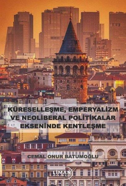 Cemal Onur BatumoğluSosyoloji KitaplarıKüreselleşme Emperyalizm ve Neoliberal Politikalar Ekseninde Kentleşme
