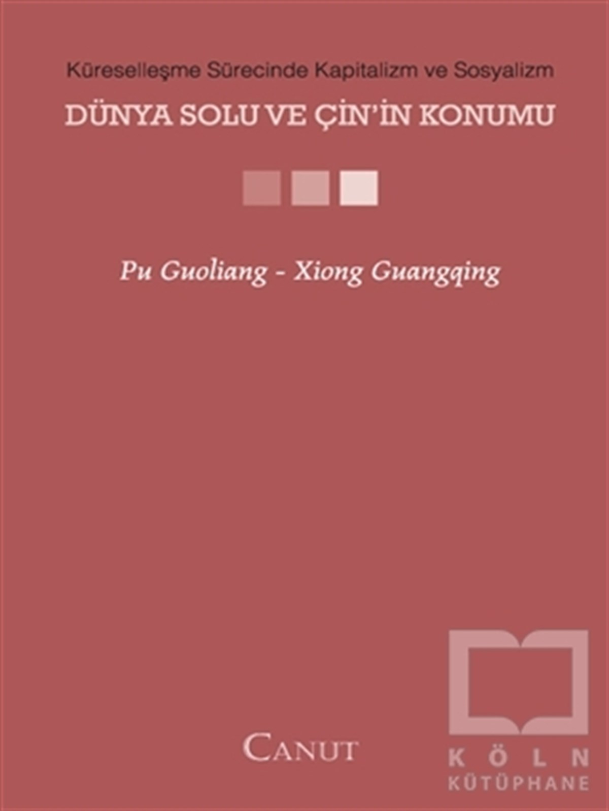 Pu GuoliangSol HareketlerKüreselleşme Sürecinde Kapitalizm ve Sosyalizm - Dünya Solu ve Çin’in Konumu