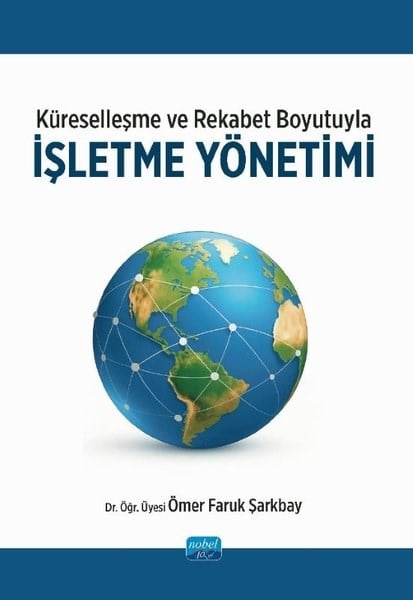 Ömer Faruk ŞarkbayIsletme - Is IdaresiKüreselleşme ve Rekabet Boyutuyla İşletme Yönetimi