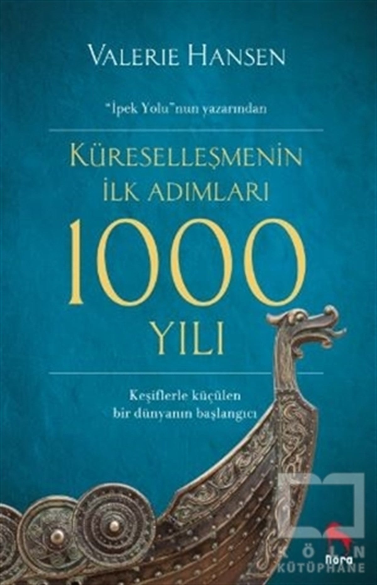 Valerie HansenForschung, Analyse und TheoriebücherKüreselleşmenin İlk Adımları 1000 Yılı
