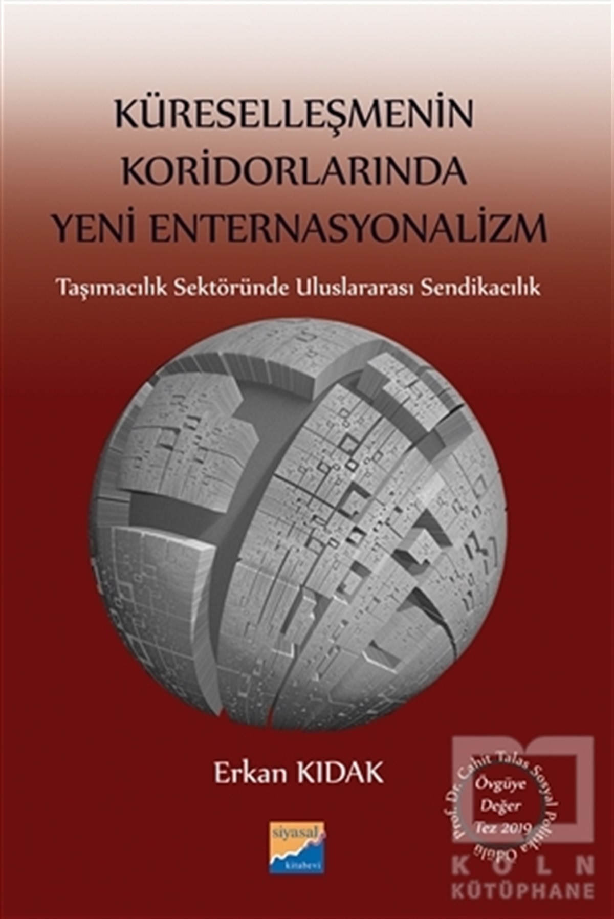 Erkan KıdakDiğerKüreselleşmenin Koridorlarında Yeni Enternasyonalizm