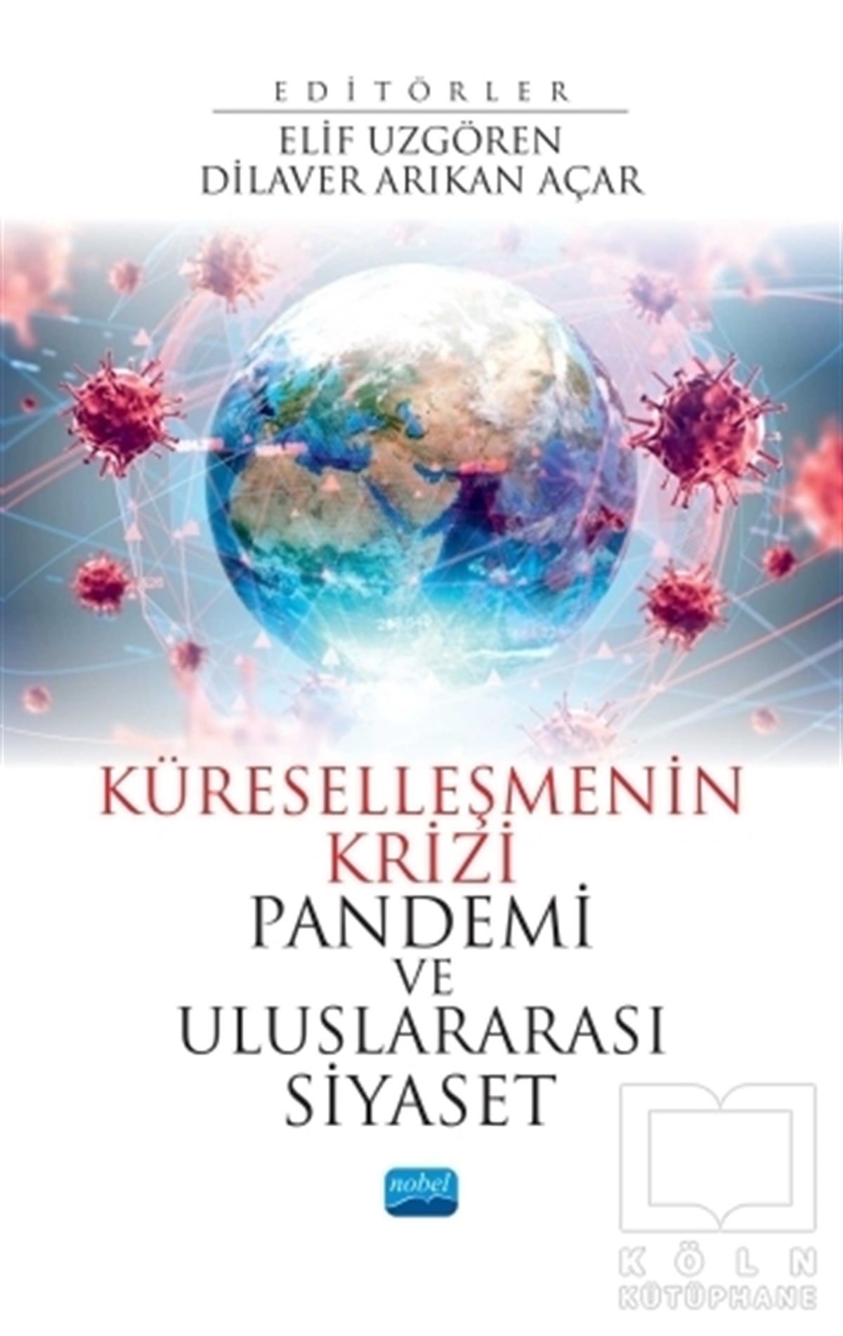 Ahmet Çağrı BartanKüreselleşme KitaplarıKüreselleşmenin Krizi Pandemi ve Uluslararası Siyaset