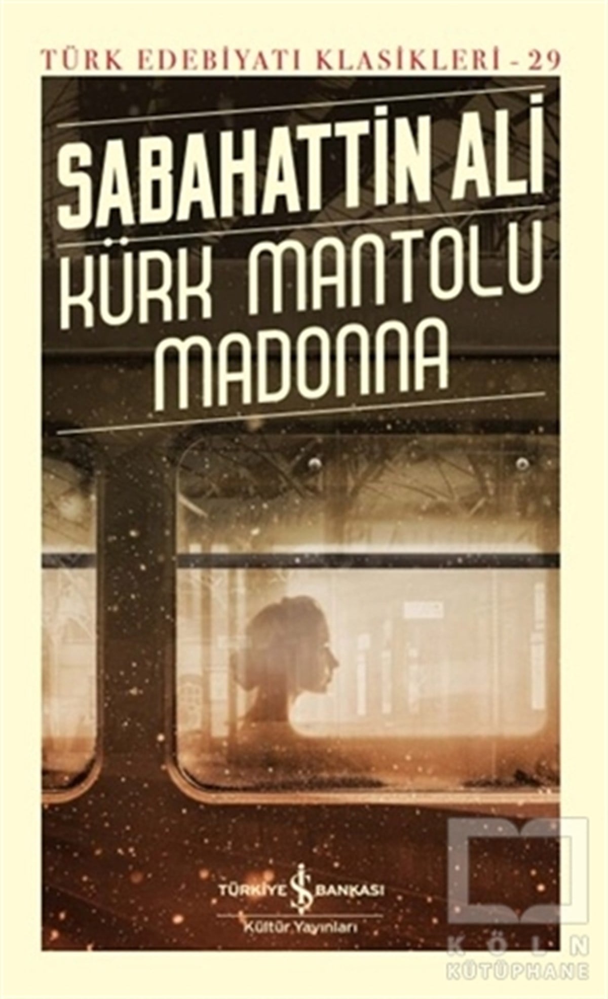 Sabahattin AliWeltklassiker & klassische BücherKürk Mantolu Madonna (Ciltli)