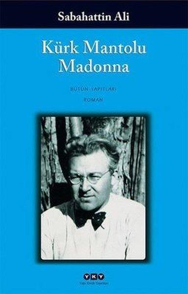 Sabahattin AliSabahattin Ali (1907 - 1948)Kürk Mantolu Madonna