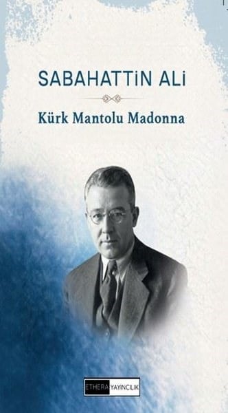 Sabahattin AliTürk RomaniKürk Mantolu Madonna