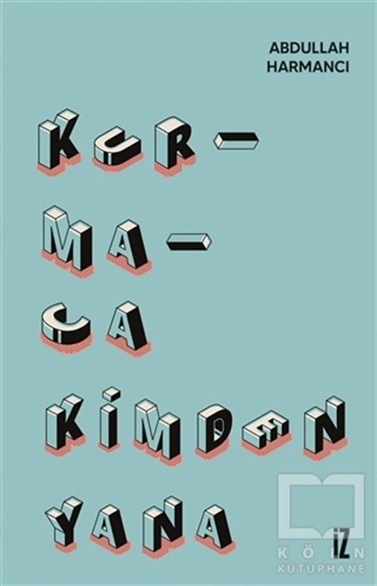 Abdullah HarmancıEssay BücherKurmaca Kimden Yana