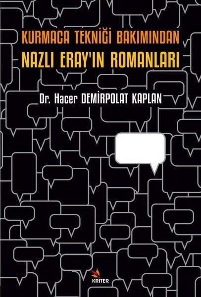 Hacer Demirpolat KaplanEleştiri & Kuram & İnceleme KitaplarıKurmaca Tekniği Bakımından Nazlı Eray'ın Romanları