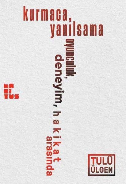 Tulu ÜlgenTürk OyunlarıKurmaca Yanılsama Oyunculuk Deneyim Hakikat Arasında