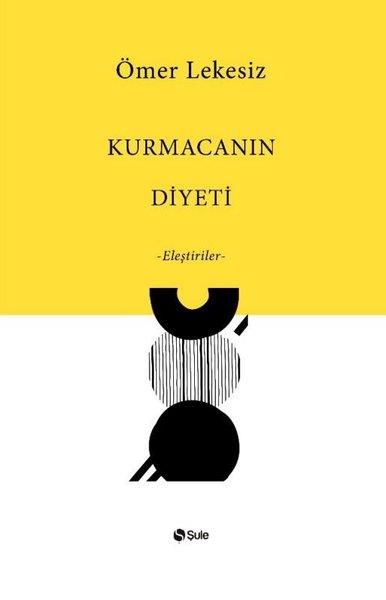 Ömer LekesizKritik & Theorie & AnalyseKurmacanın Diyeti - Eleştiriler
