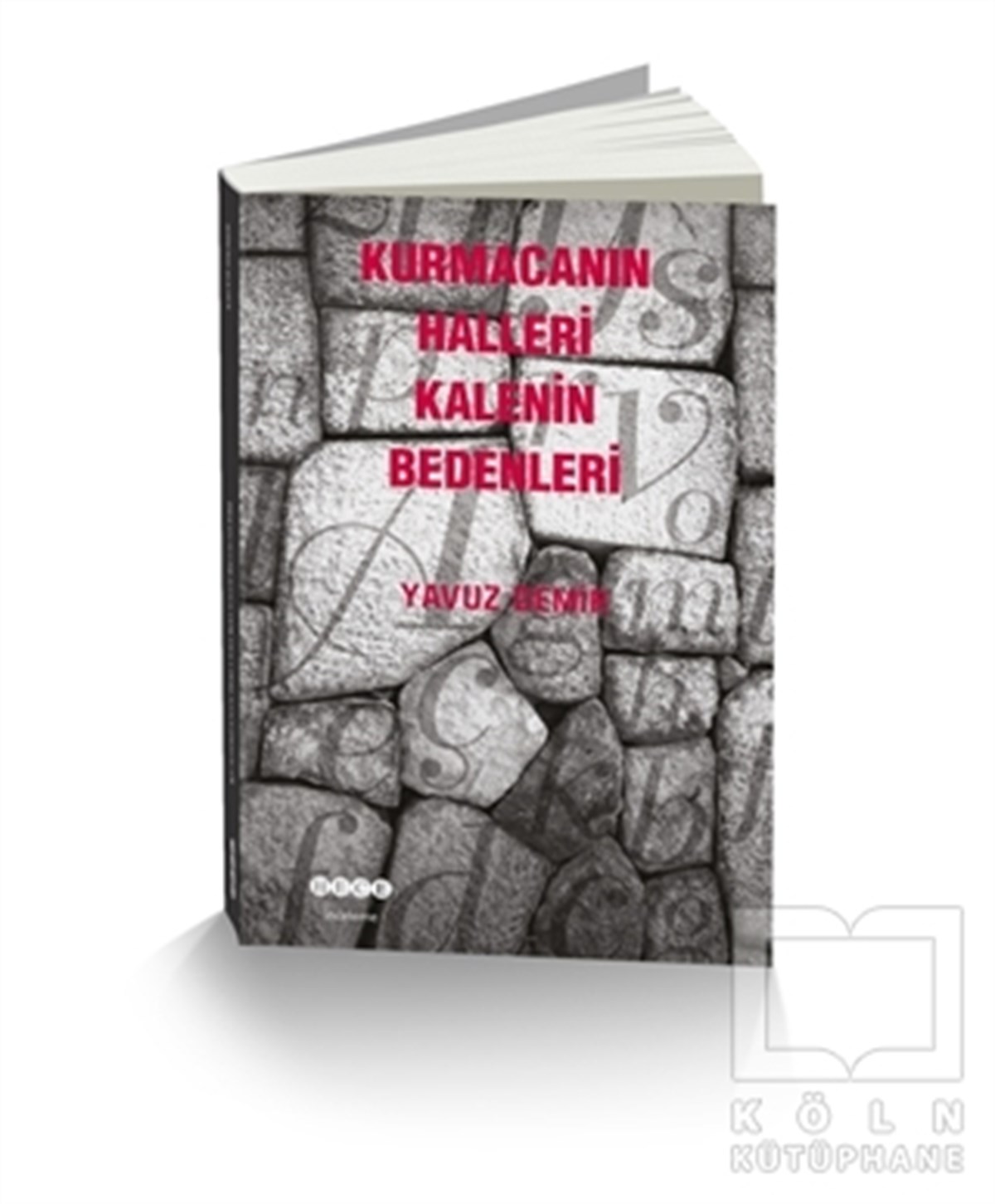 Yavuz DemirAraştırma-İnceleme-ReferansKurmacanın Halleri Kalenin Bedenleri
