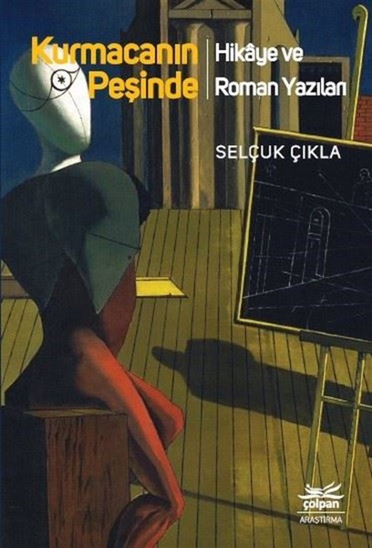 Selçuk ÇıklaEleştiri & Kuram & İnceleme KitaplarıKurmacanın Peşinde