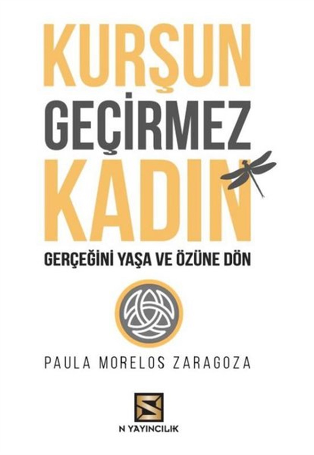 Paula Morelos ZaragozaBücher zur persönlichen EntwicklungKurşun Geçirmez Kadın
