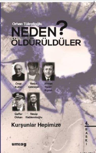 Orhan TüleylioğluTürkiye Siyaseti ve Politikası KitaplarıKurşunlar Hepimize-Neden Öldürüldüler?