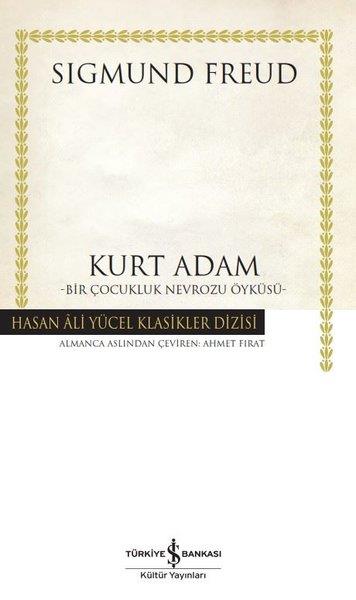 Sigmund FreudDünya RomanKurt Adam - Bir Çocukluk Nevrozu Öyküsü - Hasan Ali Yücel Klasikler