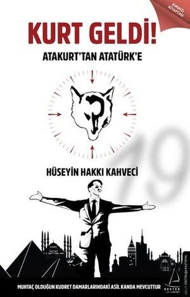 Hüseyin Hakkı KahveciMustafa Kemal Atatürk BücherKurt Geldi - Atakurt'tan Atatürk'e