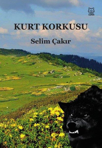 Selim ÇakırTürk RomaniKurt Korkusu