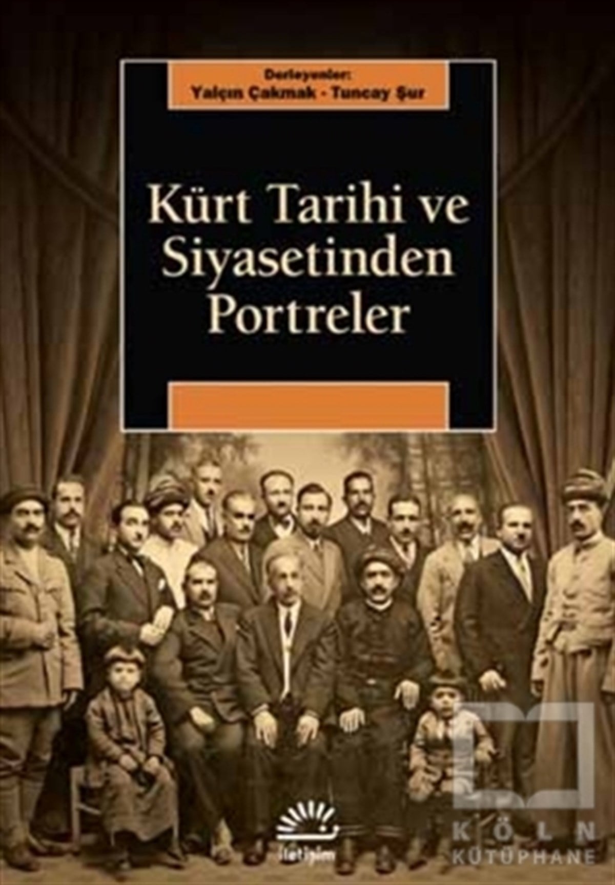 Yalçın ÇakmakGenel Politika, Siyaset Bilim, Siyaset TarihiKürt Tarihi ve Siyasetinden Portreler