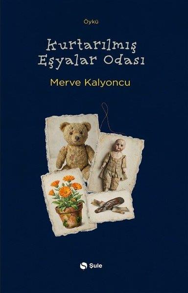 Merve KalyoncuTürk RomaniKurtarılmış Eşyalar Odası