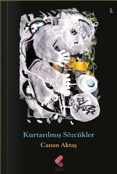 Canan AktaşTürk ŞiiriKurtarılmış Sözcükler