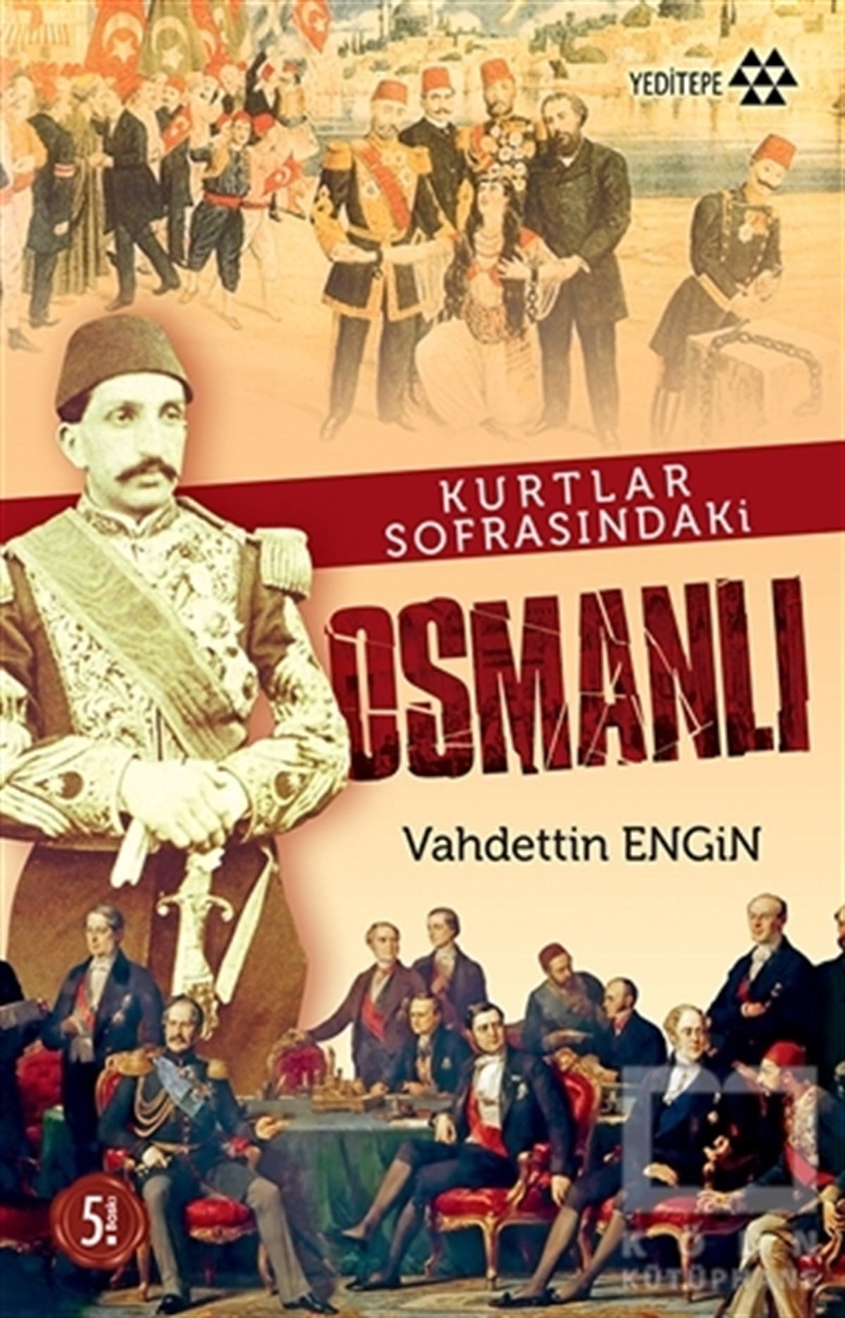 Vahdettin EnginOsmanlı TarihiKurtlar Sofrasındaki Osmanlı