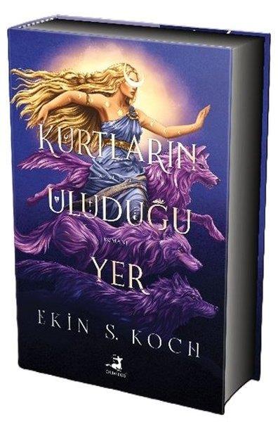 Ekin S. KochFantastik Kitaplar & Fantastik RomanlarKurtların Uluduğu Yer - Özel Baskı
