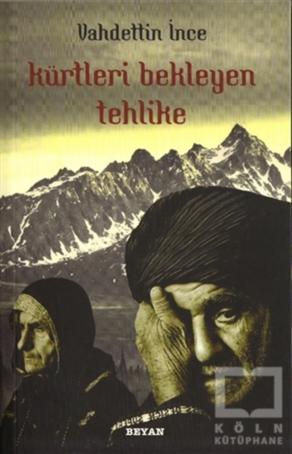 Vahdettin İnceAraştırma-İncelemeKürtleri Bekleyen Tehlike