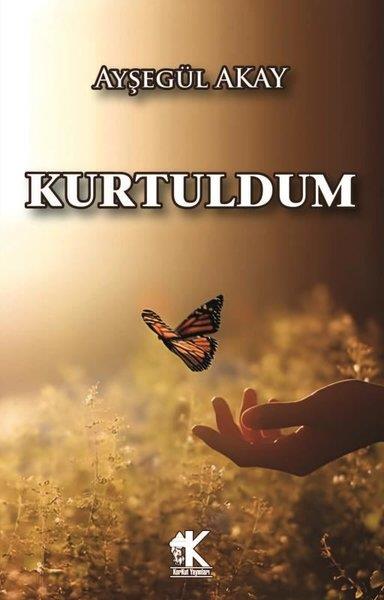 Ayşegül AkayBücher zur persönlichen EntwicklungKurtuldum